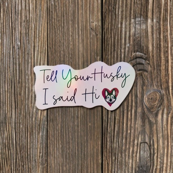 Siberian Husky Sticker, Holographic Rainbow Kawaii Decal, I said Hi, 4 pcs - Picture 6 of 6